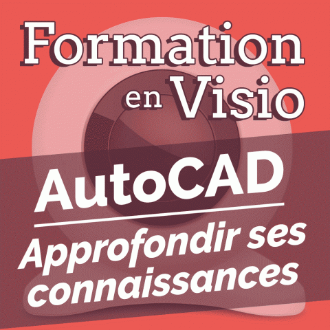 Formation autocad - approfondir connaissances